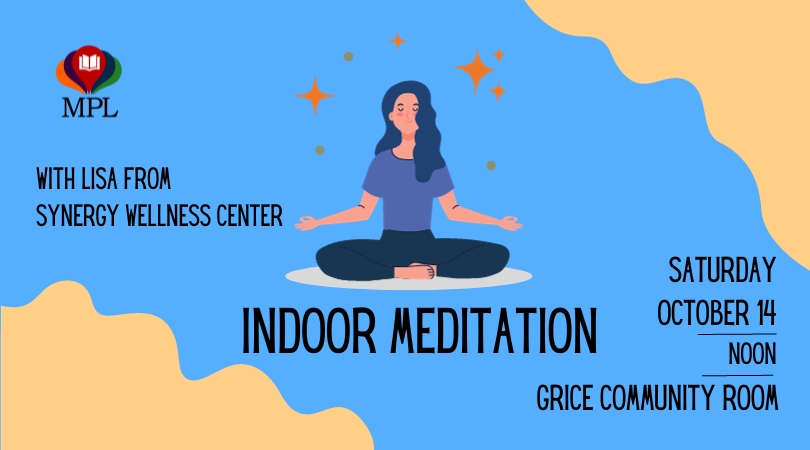 Indoor meditation at the Marlborough Public library will happen on Saturday October 14 at noon, in the Grice Community Room. 