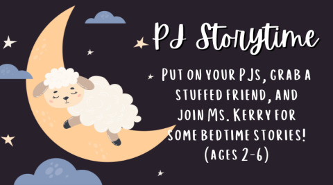 PJ Storytime, join Ms. Kerry for bedtime stories