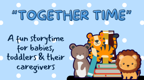 Together Time: A fun storytime for babies, toddlers & their caregivers