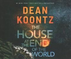 Cover art for the book The House at the End of the World by Dean Koontz