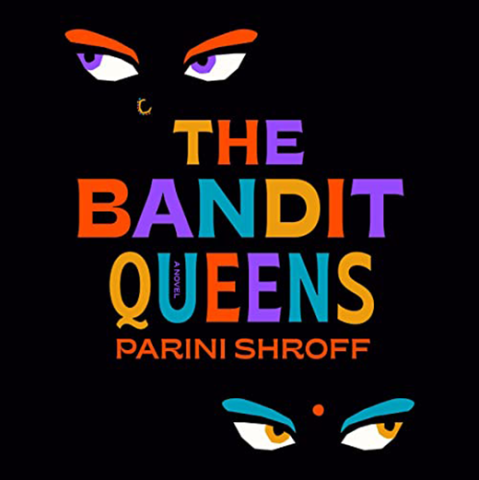 Cover art for The Bandit Queens by Parini Shroff