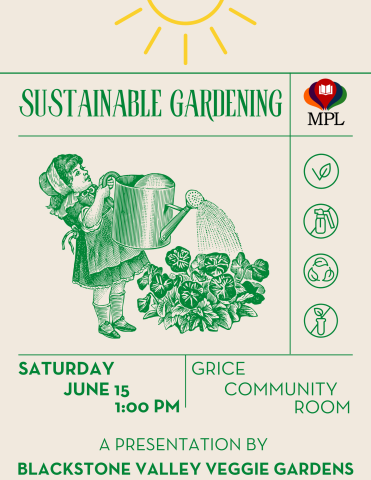 Kate from Blackstone Valley Veggie Gardens will give a presentation about sustainable gardening at the Marlborough Public Library on Saturday June 15, at 1:00 PM in the Grice Community Room.