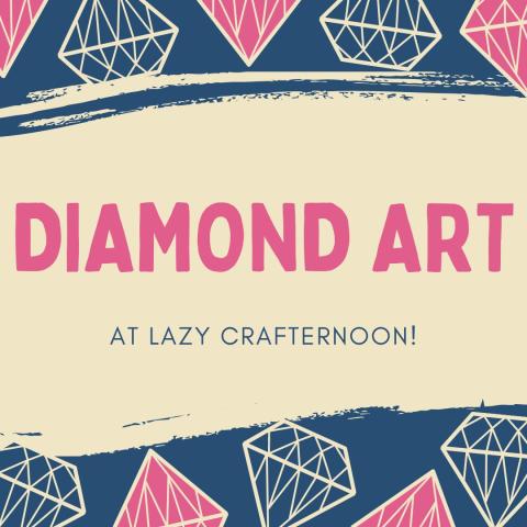 diamond art @ lazy crafternoon