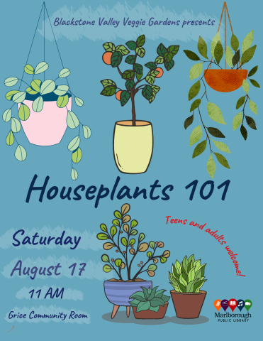 The presentation "Houseplants 101" by Blackstone Valley Veggie Gardens will happen at Marlborough Public Library on Saturday 8/17 at 11:00 AM in the Grice Community Room. All ages are welcome! 