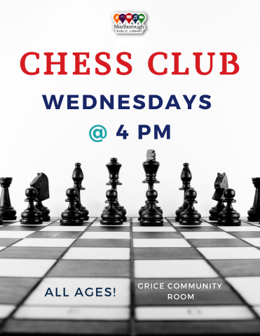 Chess club at Marlborough Public Library happens on Wednesdays at 4:00 PM in the Grice Community Room. All ages and skill levels welcome!