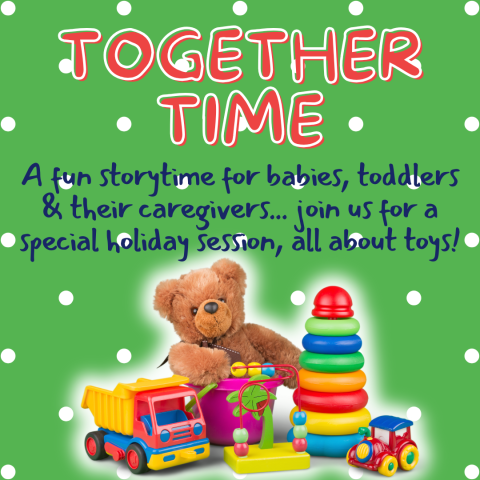 Together Time: A Fun Storytime for Babies, Toddlers and Their Caregivers!