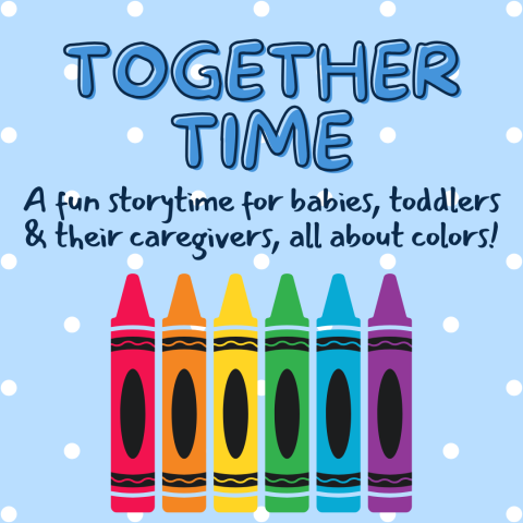 Together Time: A Fun Storytime for Babies, Toddlers and Their Caregivers!