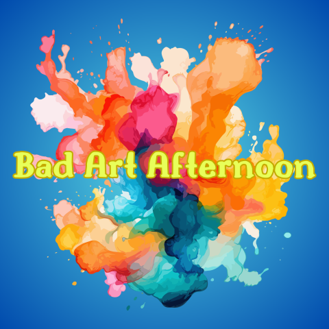 Bad Art Afternoon