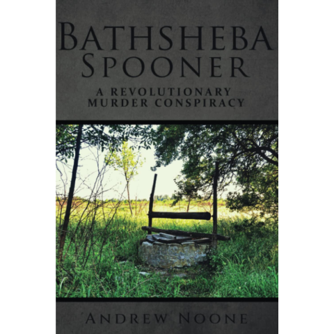 Cover of "Bathsheba Spooner: A Revolutionary Murder Conspiracy"
