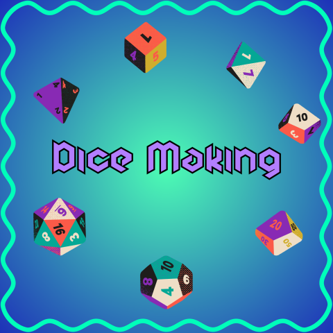 Dice Making