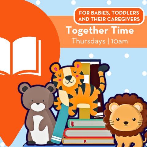 Together Time: A fun storytime for babies, toddlers & their caregivers