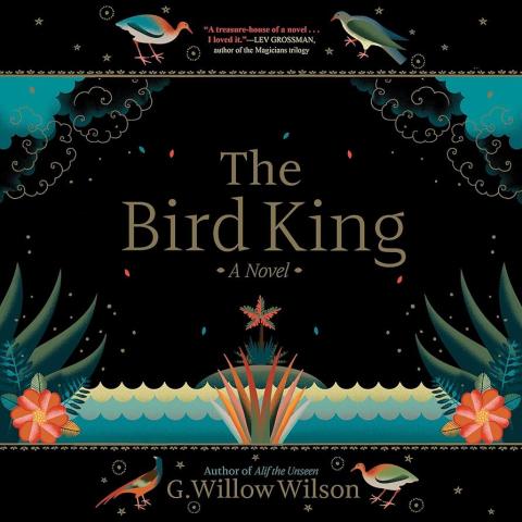 Cover of The Bird King.  Stylized birds, plants, water, and clouds in blues and oranges frame the title against a black backdrop.