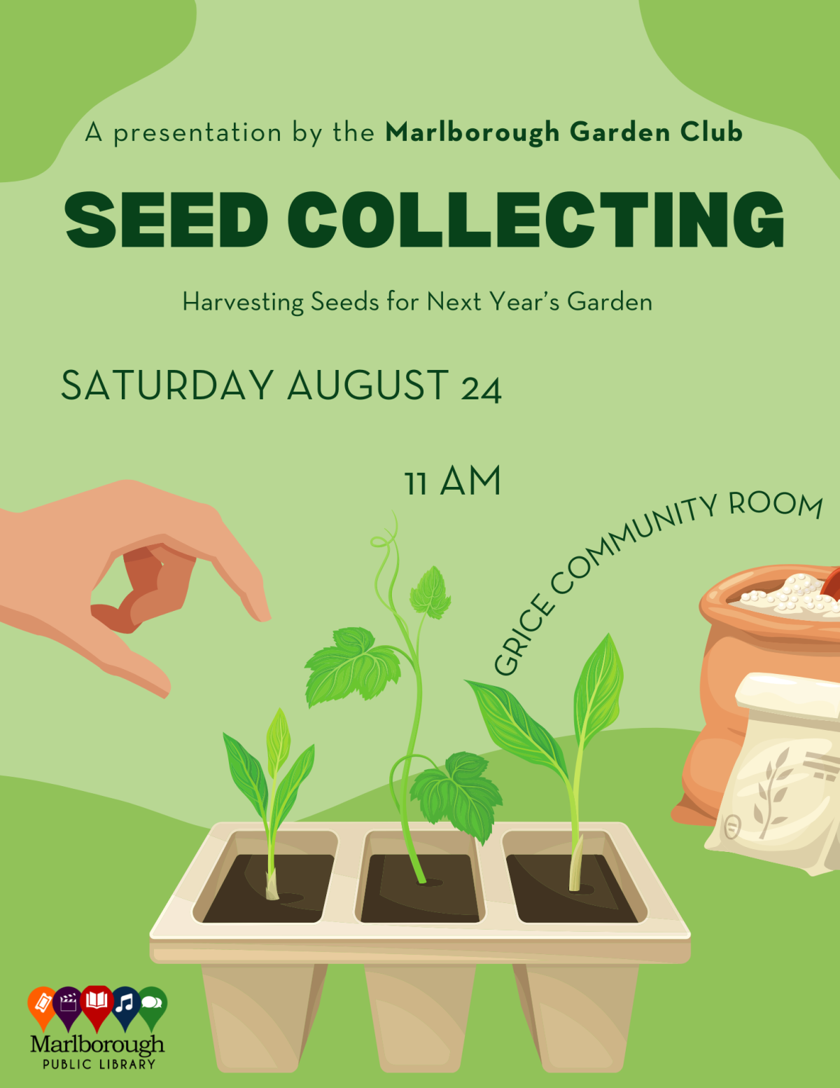 A presentation by the Marlborough Garden Club -- Seed Collecting, Harvesting Seeds for Next Year's Garden, will be given by Gretl Anspach on Saturday August 24 at 11 AM in the Grice Community Room. All ages! 