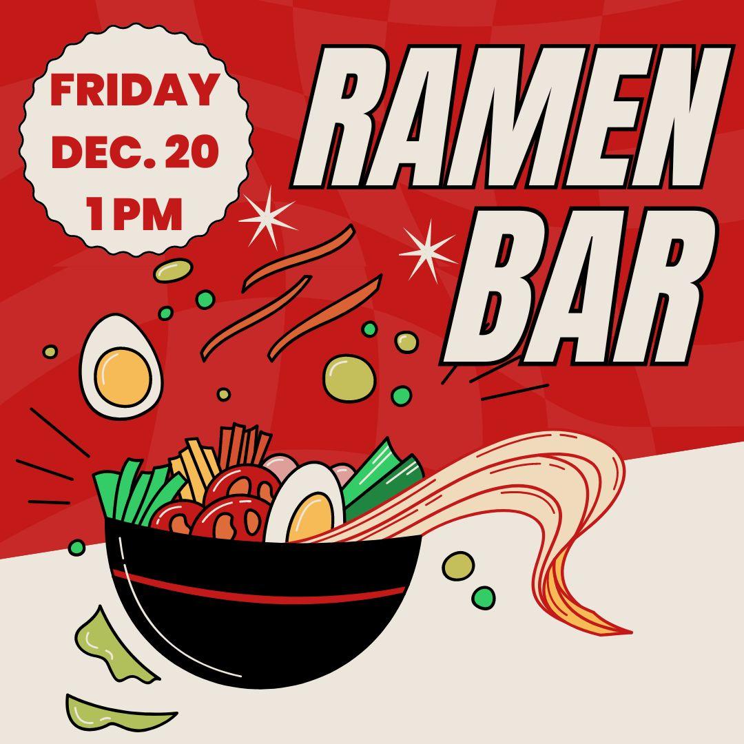 ramen bar friday dec 20 1pm