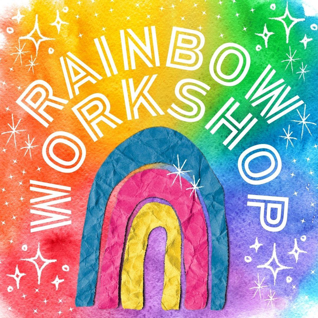 RAINBOW WORKSHOP