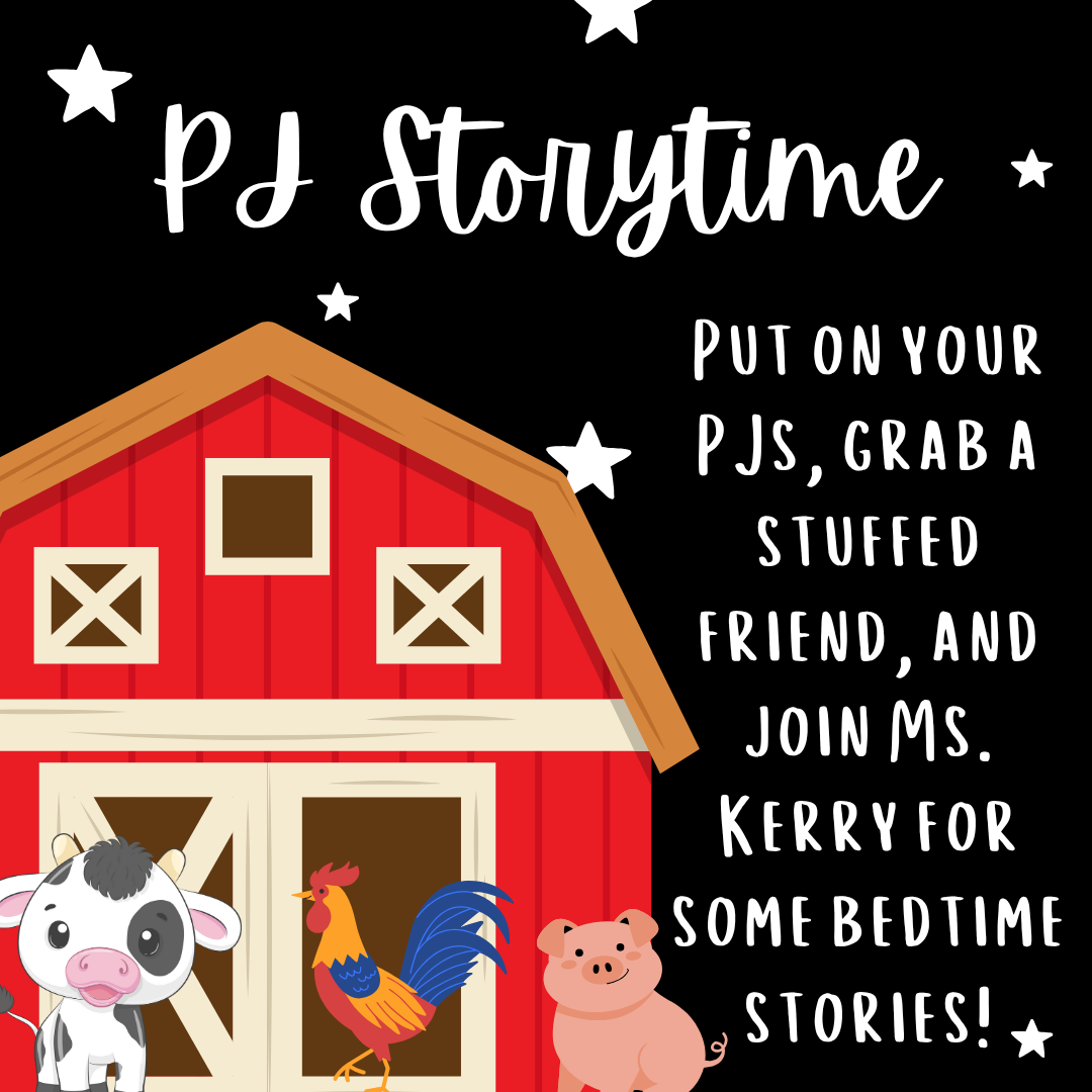 PJ Storytime, join Ms. Kerry for bedtime stories