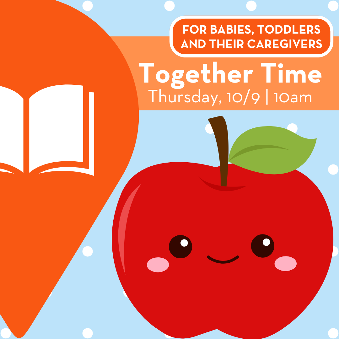Together Time: A Fun Storytime for Babies, Toddlers and Their Caregivers!