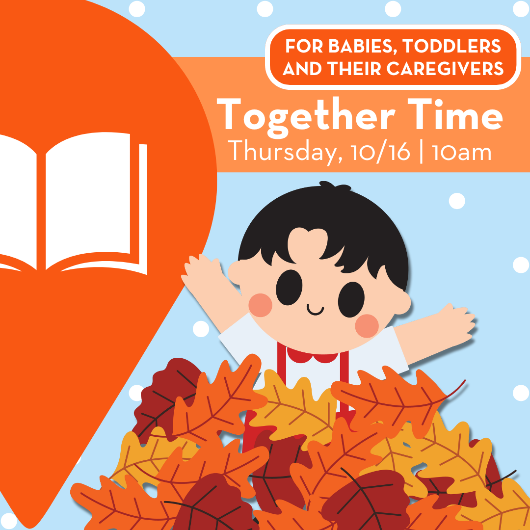 Together Time: A Fun Storytime for Babies, Toddlers and Their Caregivers!